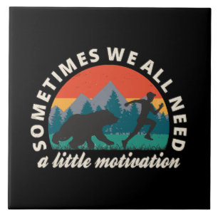We All Need A Little Motivation Fun Ceramic Tile