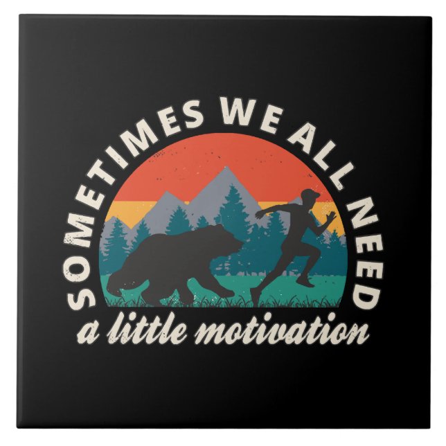  We All Need A Little Motivation Fun Ceramic Tile (Front)
