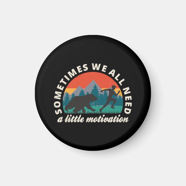 We All Need A Little Motivation Fun Magnet (Front)