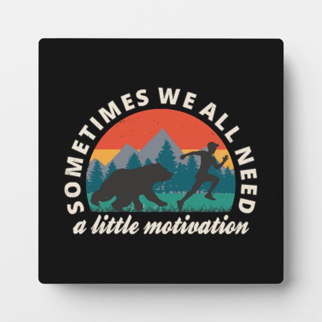  We All Need A Little Motivation Fun Plaque (Front)