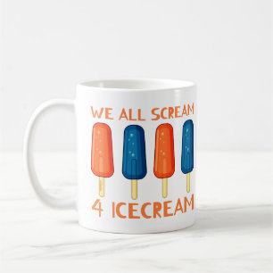 WE ALL SCREAM FOR ICECREAM funny summer            Coffee Mug