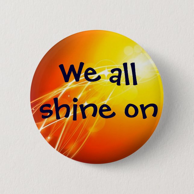 We All Shine On Button (Front)