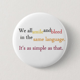 we all smile and bleed in the same language 6 cm round badge