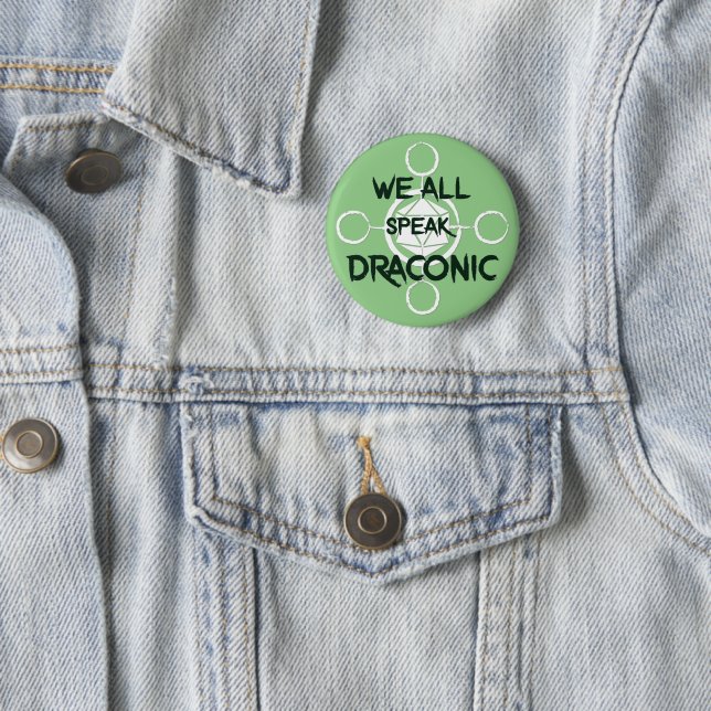 We All Speak Draconic Button (In Situ)