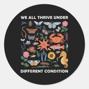 We All Thrive Under Different Conditions Neurodive Classic Round Sticker