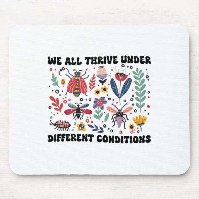 We All Thrive Under Different Conditions Neurodive Mouse Pad (Front)