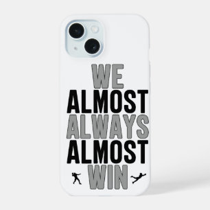 We Almost Always Almost Win Funny Las Vegas Raider iPhone 15 Case