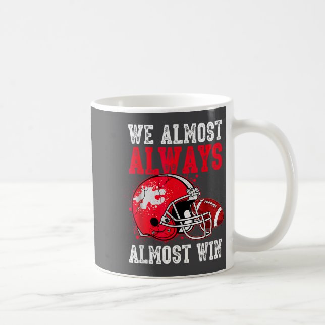 We Almost Always Almost Win Funny Men Women  Coffee Mug (Right)