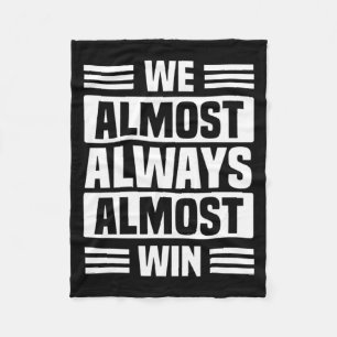 We almost always almost win sports basketball 4 fleece blanket