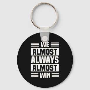 We almost always almost win sports basketball 4 key ring