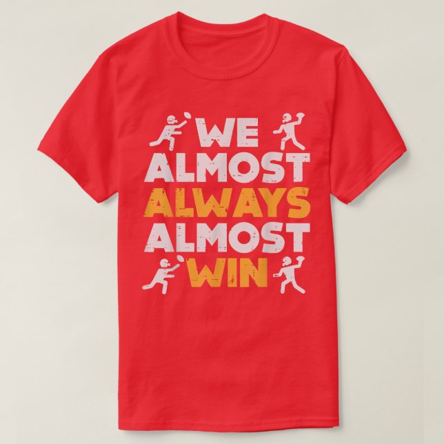 We Almost Always Win American Football Funny Sport T-Shirt (Design Front)