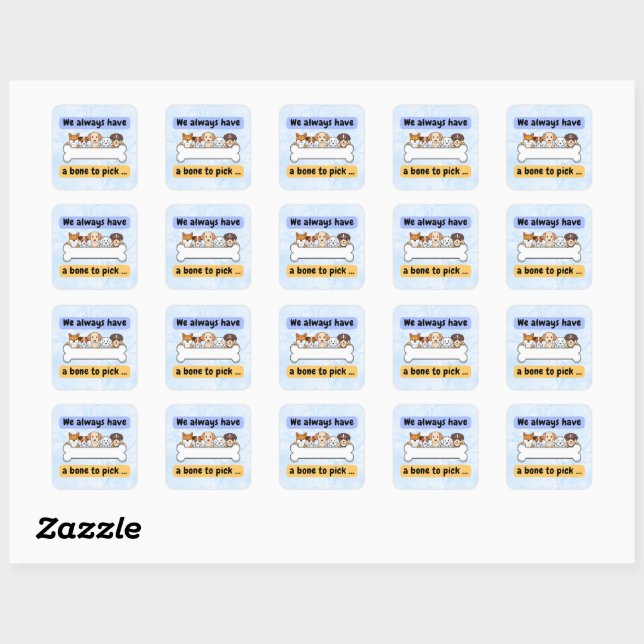 We always have a bone to pick square sticker (Sheet)
