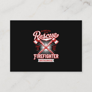 We Always Rush The Rescue Firefighter Brotherhood Business Card
