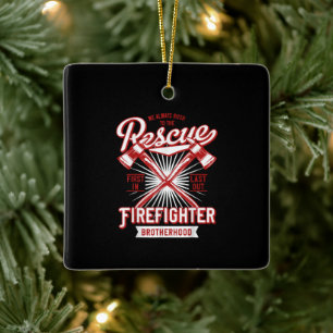 We Always Rush The Rescue Firefighter Brotherhood Ceramic Ornament