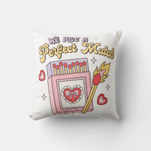 We Are A Perfect Match Cushion