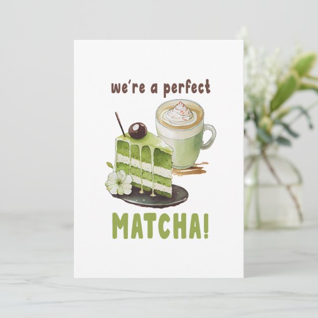 We are a perfect MATCHA  Invitation (Standing Front)