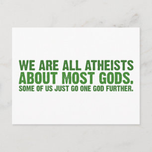 We are all atheists about most gods... postcard