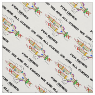 We Are All Coded For Genes DNA Replication Fabric