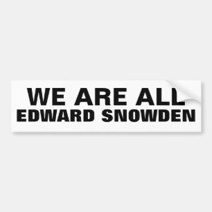 WE ARE ALL EDWARD SNOWDEN - Bumper Sticker
