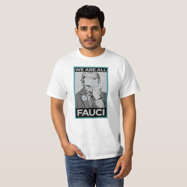 We Are All Fauci T-Shirt (Front Full)