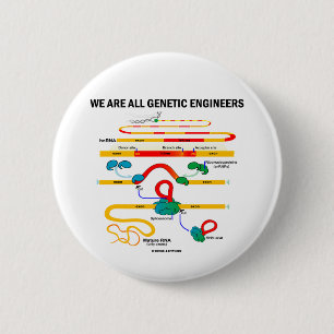 We Are All Genetic Engineers (RNA Splicing) 6 Cm Round Badge