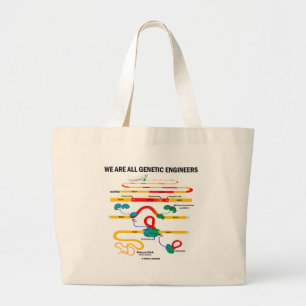 We Are All Genetic Engineers (RNA Splicing) Large Tote Bag
