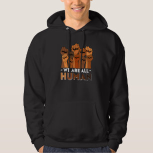 We Are All Human African Melanin Pride Black Histo Hoodie
