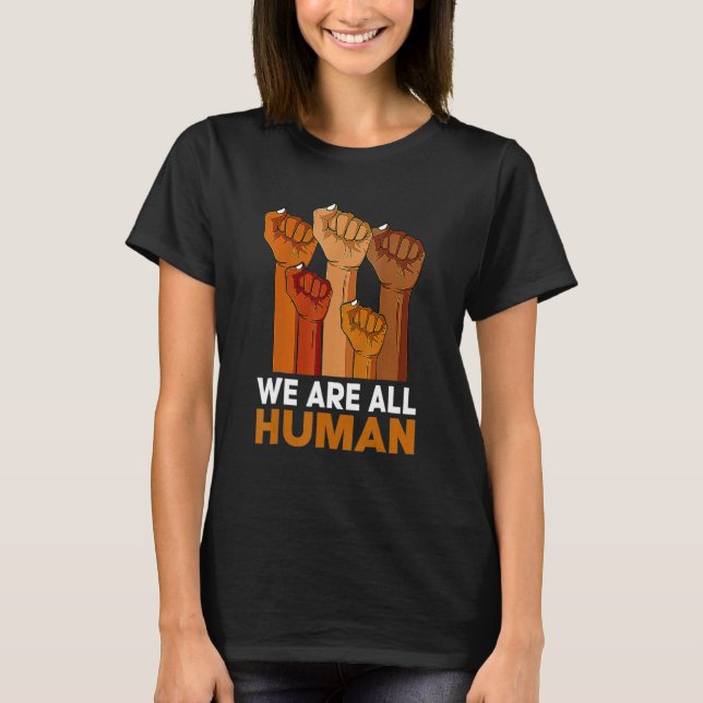 We Are All Human African Melanin Pride Black Histo T-Shirt (Front)