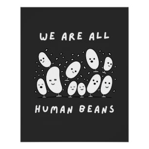 We Are All Human Beans Poster