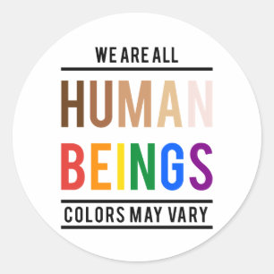 We are all human beings, color may vary classic round sticker