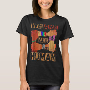 We Are All Human Black History Afro African Pride T-Shirt