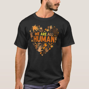 We Are All Human Black History Month African Ameri T-Shirt