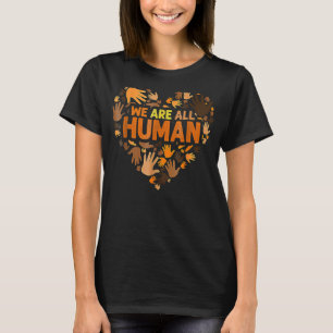 We Are All Human Black History Month African Ameri T-Shirt