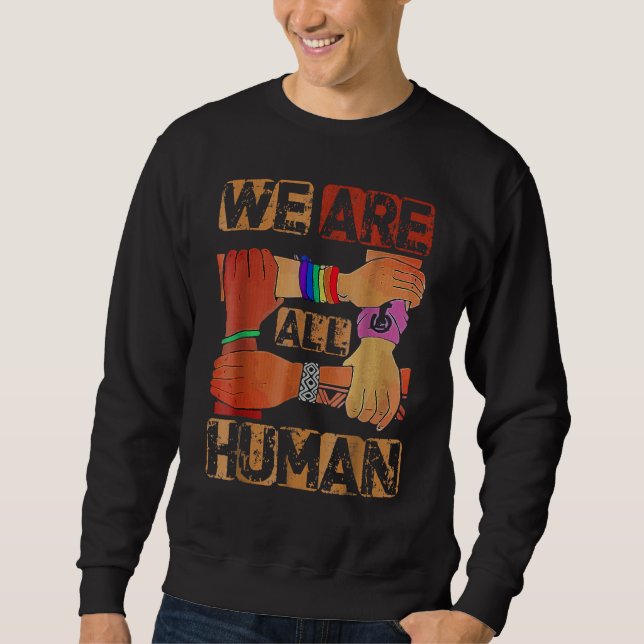 We Are All Human Black History Month Afro African  Sweatshirt (Front)