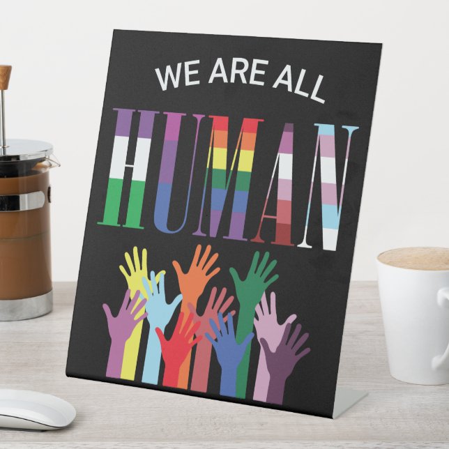 We Are All Human Colourful Hands  Pedestal Sign (In SItu)