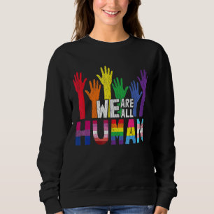 We Are All Human Lesbian Gay Bisexual Pan Queer Tr Sweatshirt