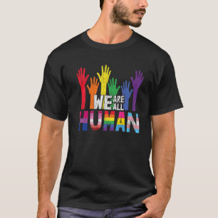 We Are All Human Lesbian Gay Bisexual Pan Queer Tr T-Shirt