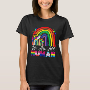 We Are All Human Lgbt Gay Rights Pride Ally 1 T-Shirt