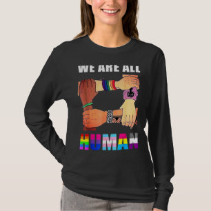 We Are All Human Lgbt Gay Rights Pride Lesbian T-Shirt