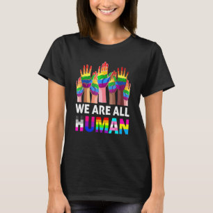 We Are All Human Lgbt Gay Rights Pride Parade Ally T-Shirt