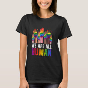 We Are All Human LGBTQ Gay Pride Month Rainbow LGB T-Shirt
