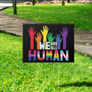 We are all human LGBTQ pride rainbow hands  Garden Sign
