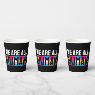 We Are All Human LGBTQIA+ Paper Cups