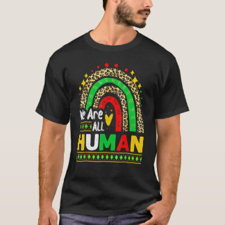 We Are All Human Melanin African Black History Mon T-Shirt