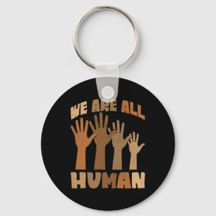 We Are All Human Melanin Black History African Ame Key Ring