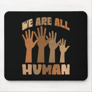 We Are All Human Melanin Black History African Ame Mouse Pad