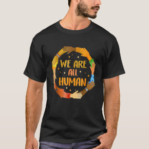 We Are All Human Melanin Black History Pride Afric T-Shirt