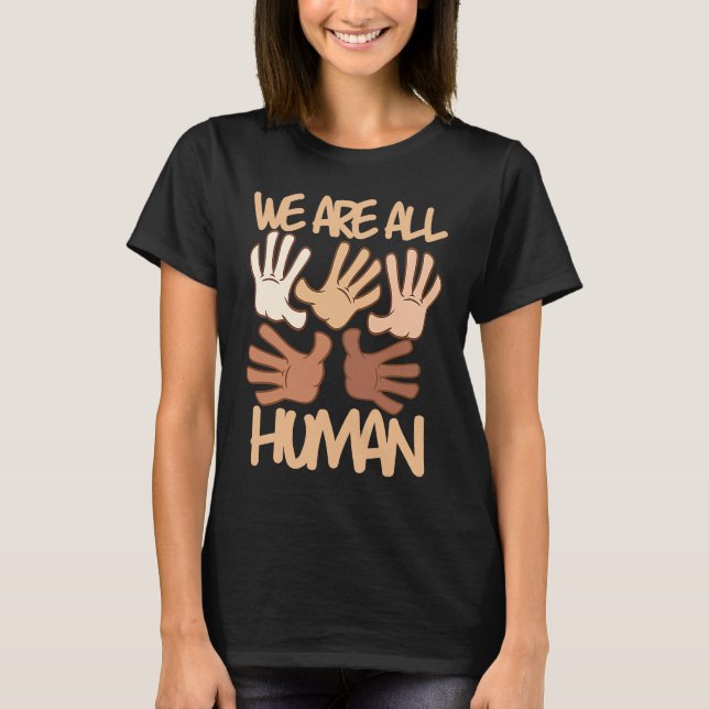 We Are All Human Melanin Black History Pride Afric T-Shirt (Front)