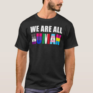We Are All Human Mexicans Mexico Flag Lgbt Rights T-Shirt