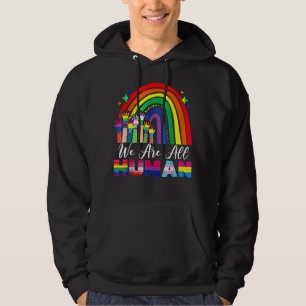 We Are All Human Pride Ally Lgbt Flag Gay Pride Mo Hoodie